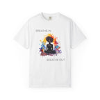 Breathe In. Breathe Out. t-shirt