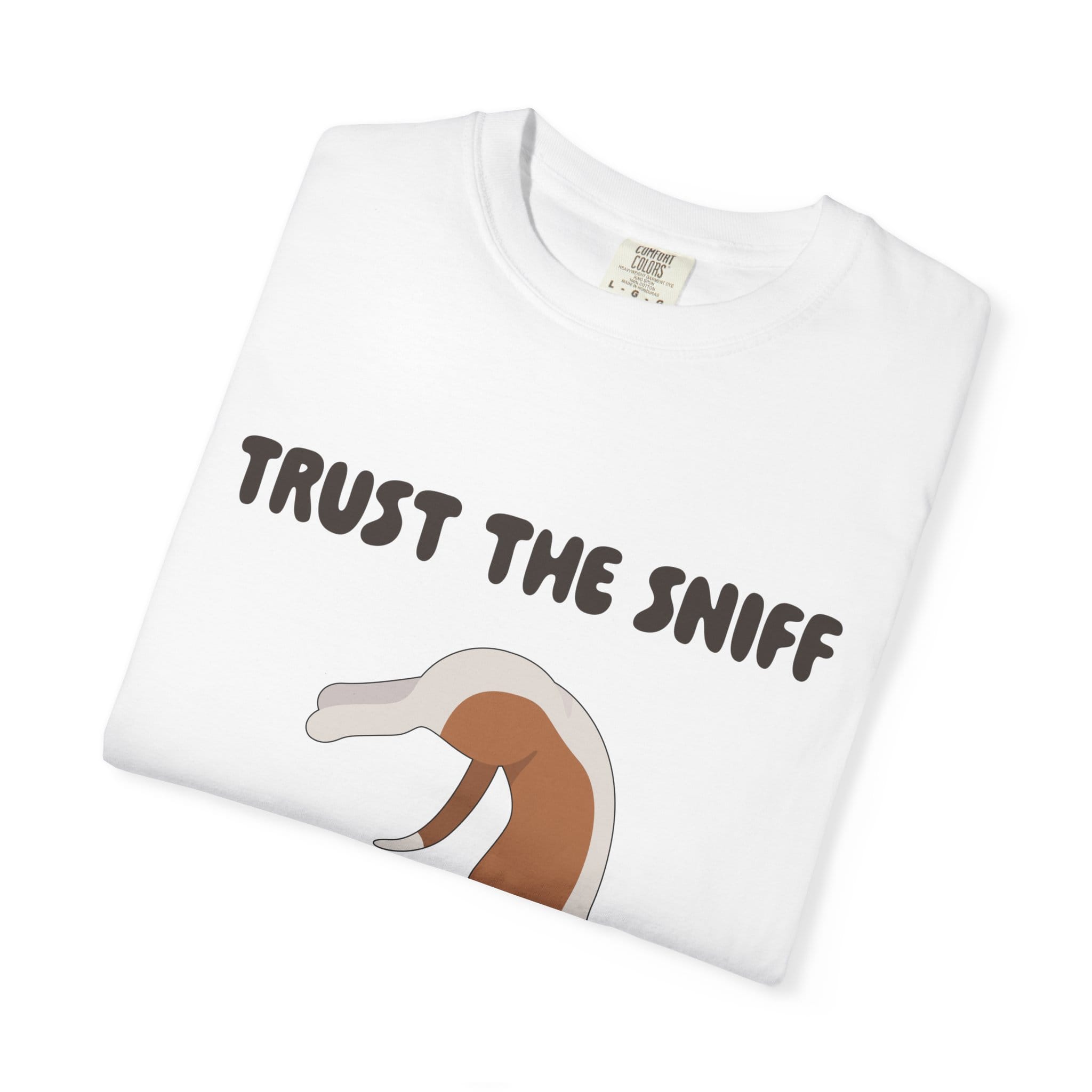 Trust the sniff t-shirt