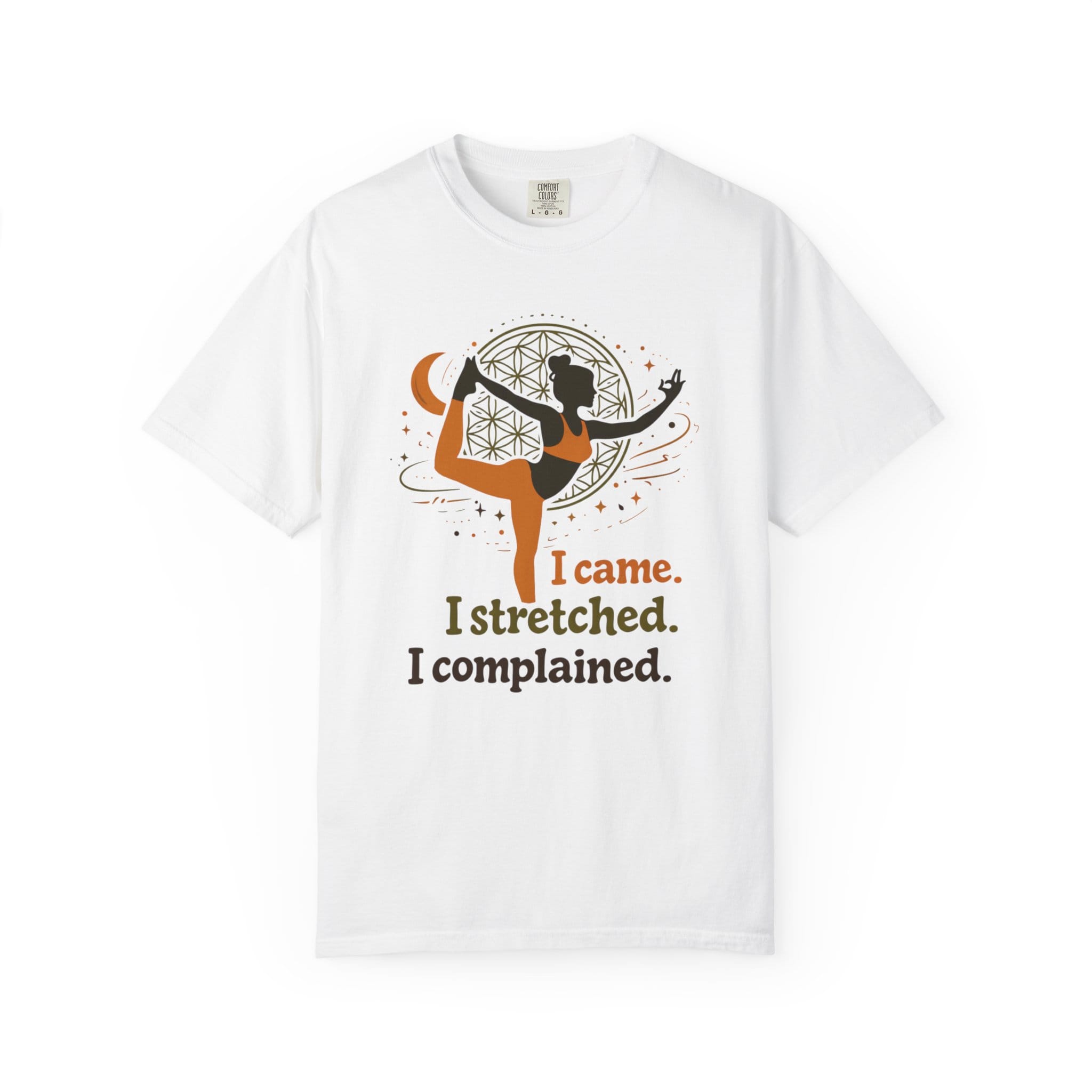 I Came I Stretched I Complained t-shirt