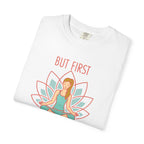 But First Yoga t-shirt