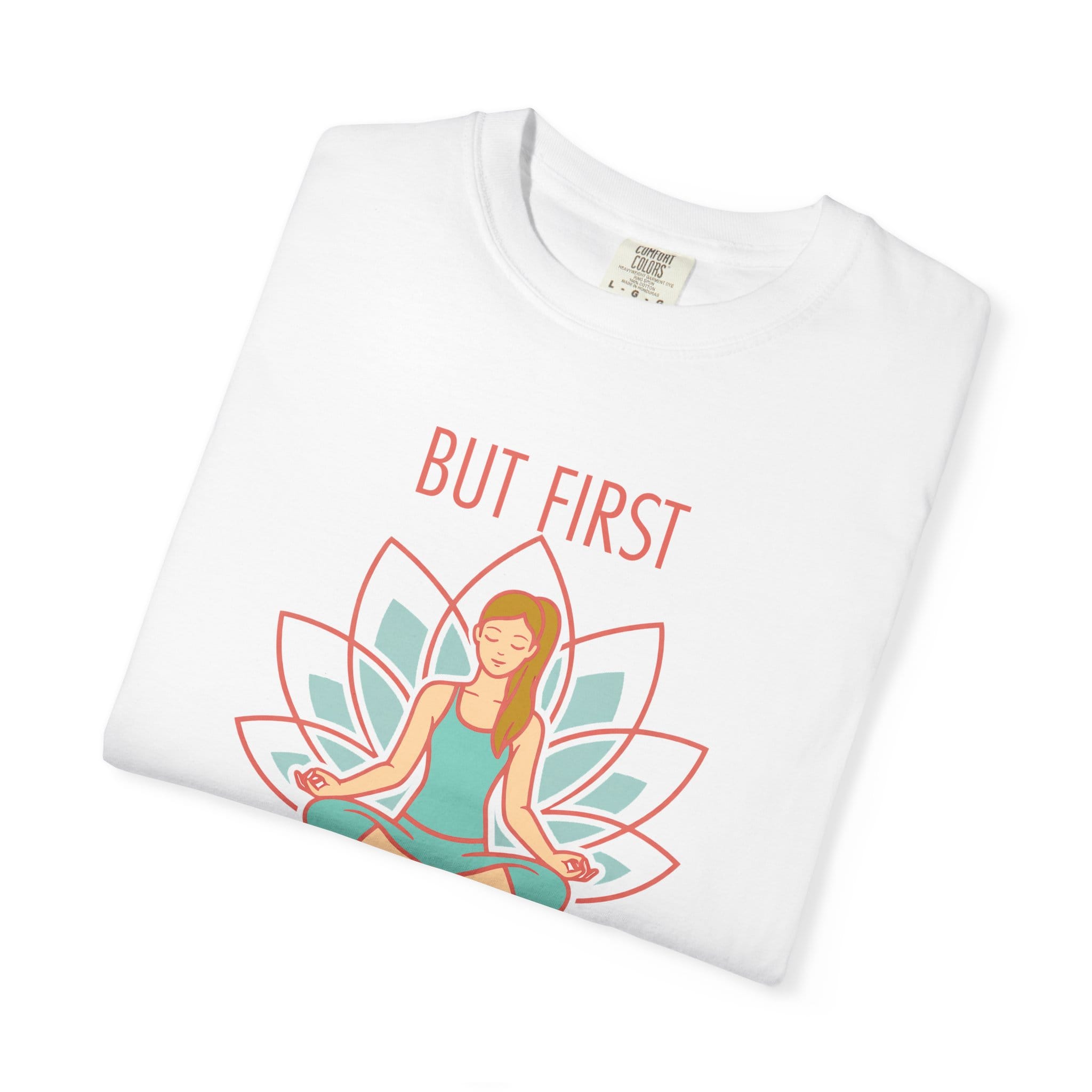 But First Yoga t-shirt