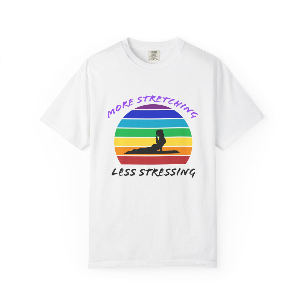 More Stretching Less Stressing t-shirt