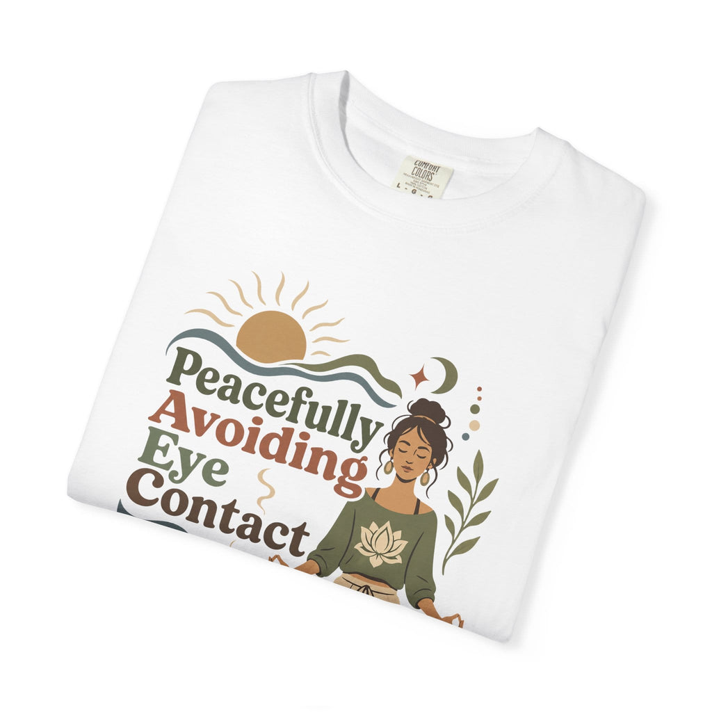 Peacefully Avoiding Eye Contact t-shirt