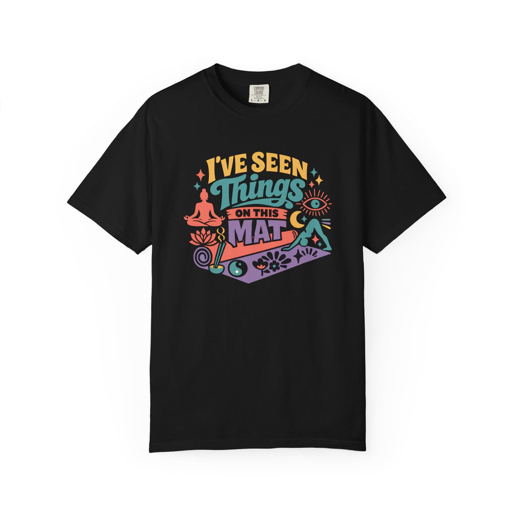 I've Seen Things on This Mat t-shirt
