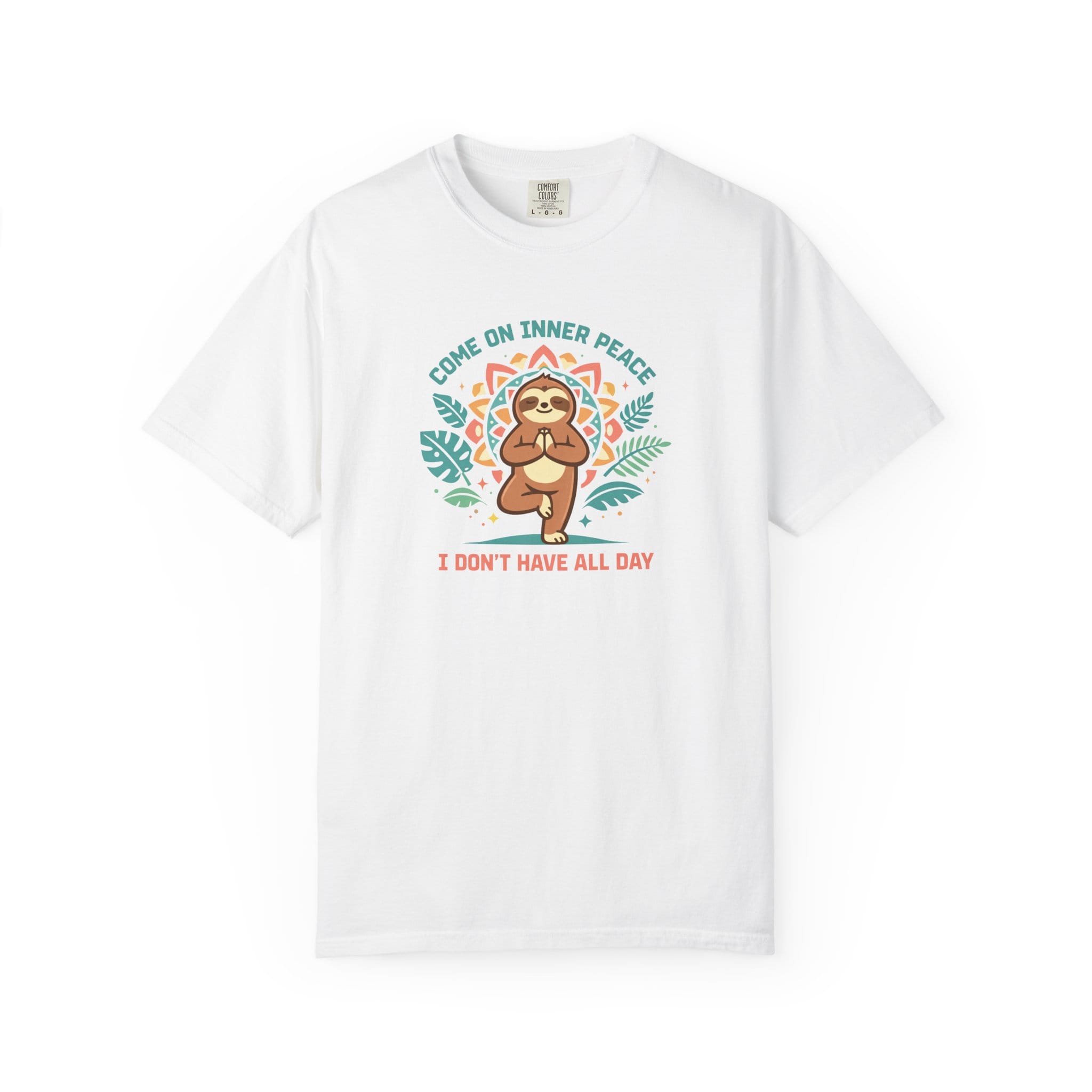 Come on Inner Peace I Don't Have All Day t-shirt