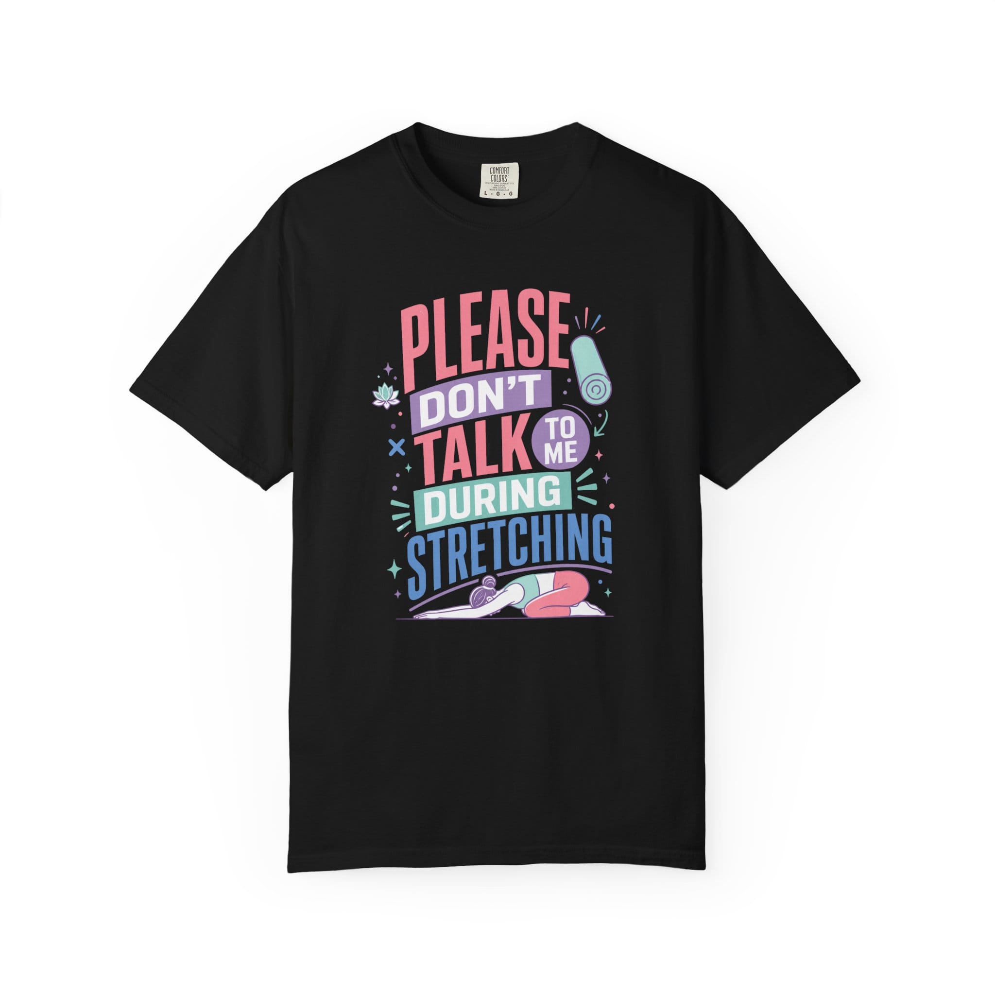 Please Don’t Talk To Me During Stretching t-shirt