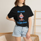 No Rush I'll Get There t-shirt