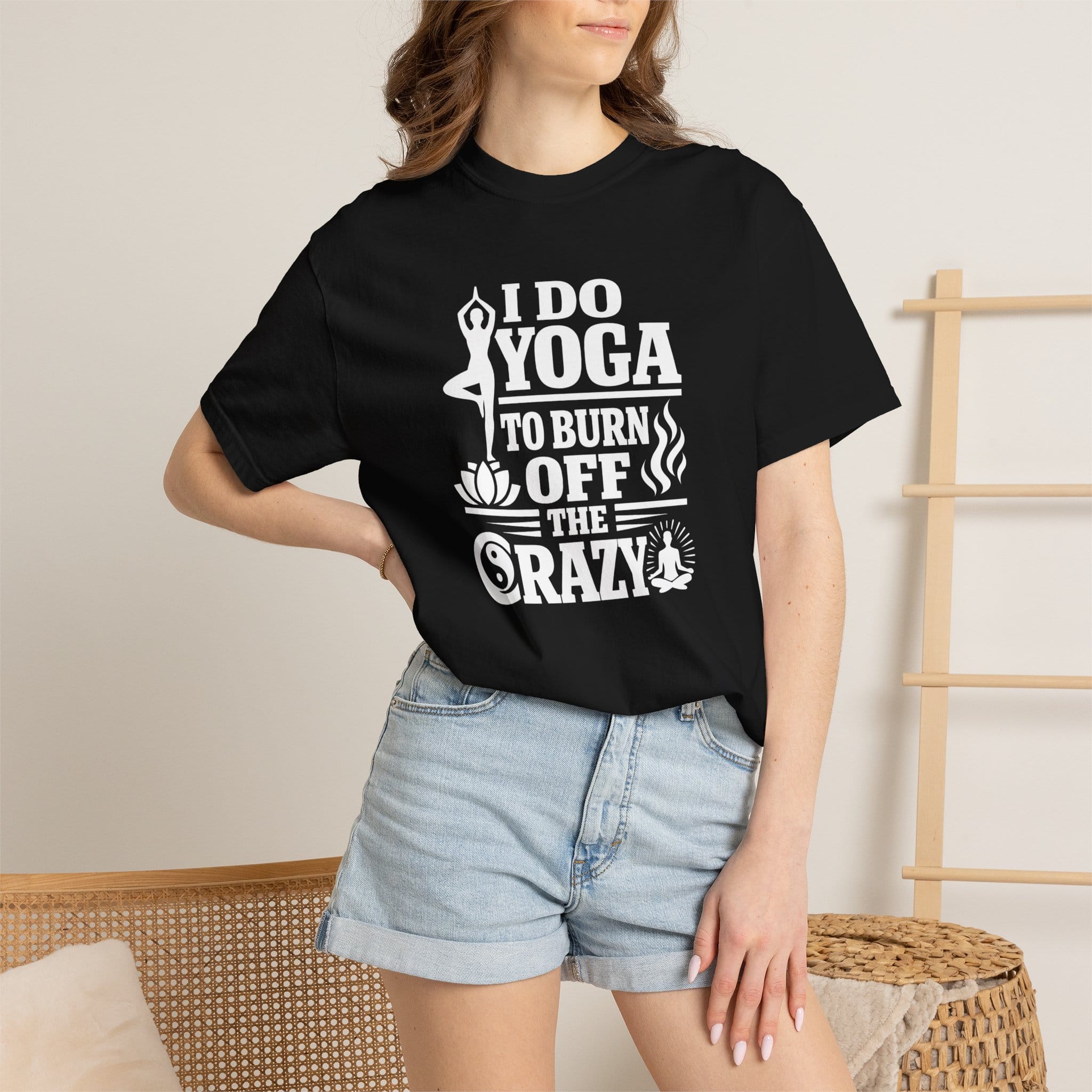 I Do Yoga to Burn Off the Crazy t-shirt
