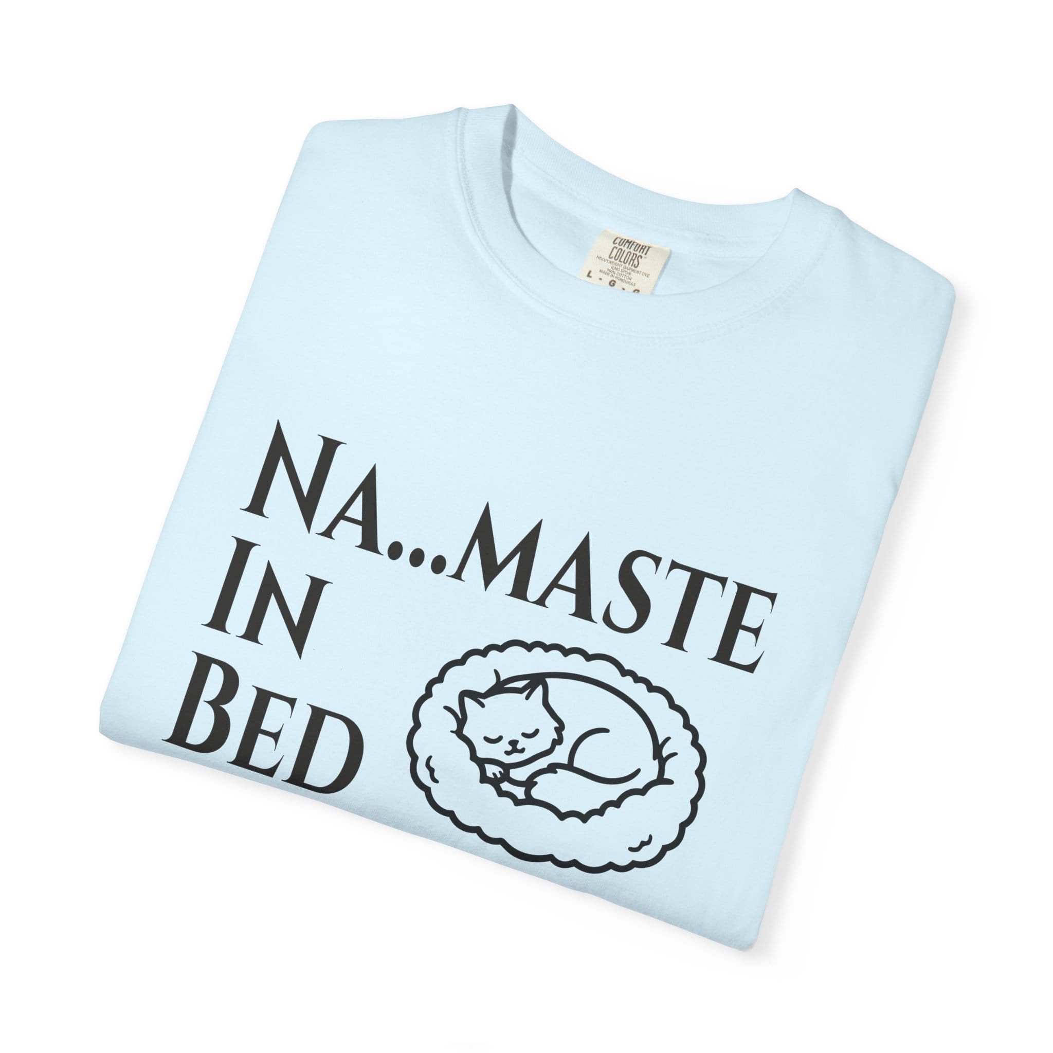 Na....maste in Bed t-shirt