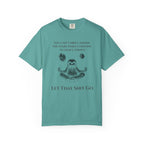 Let That Shit Go t-shirt