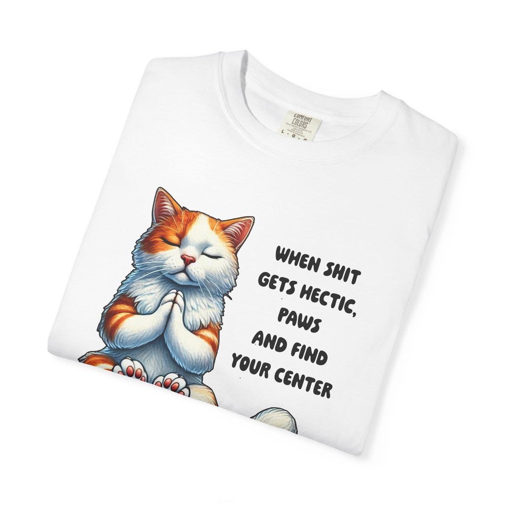 Paws and Find Your Center t-shirt