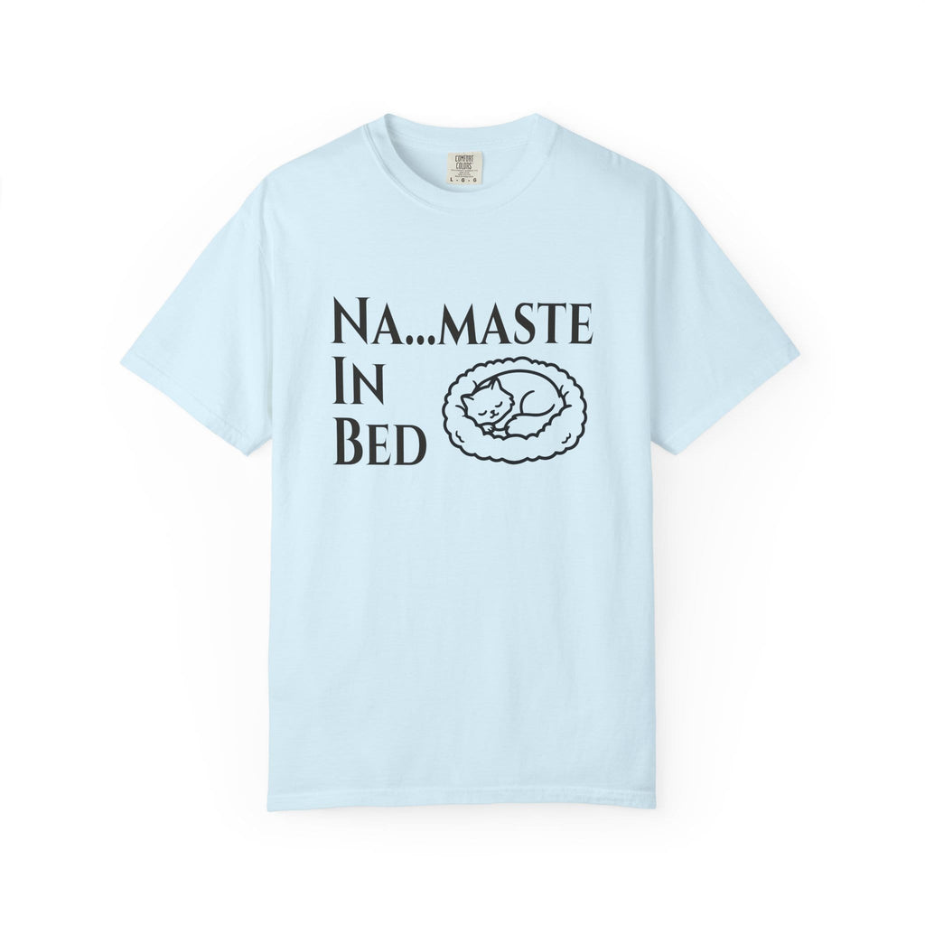 Na....maste in Bed t-shirt