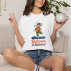 Balance is Optional t-shirt