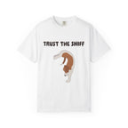 Trust the sniff t-shirt