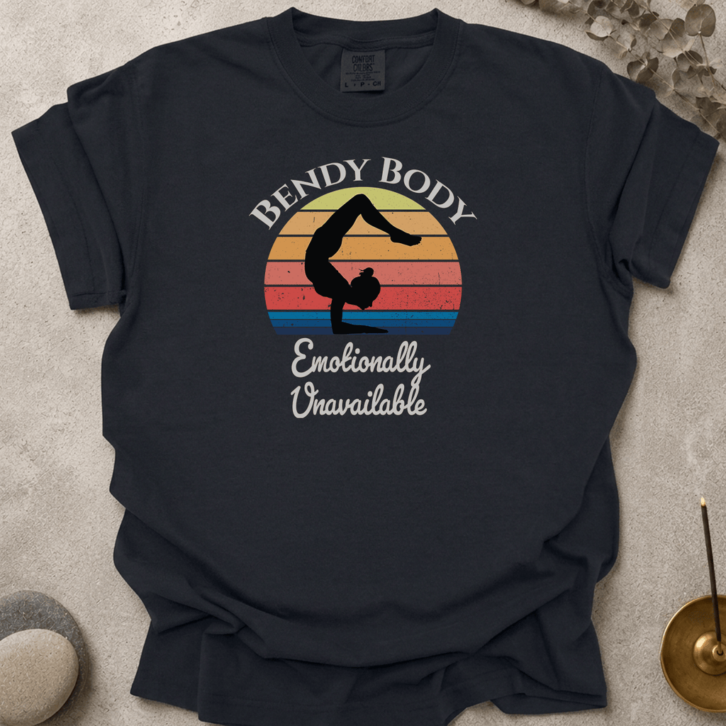 Bendy Body Emotionally Unavailable t-shirt