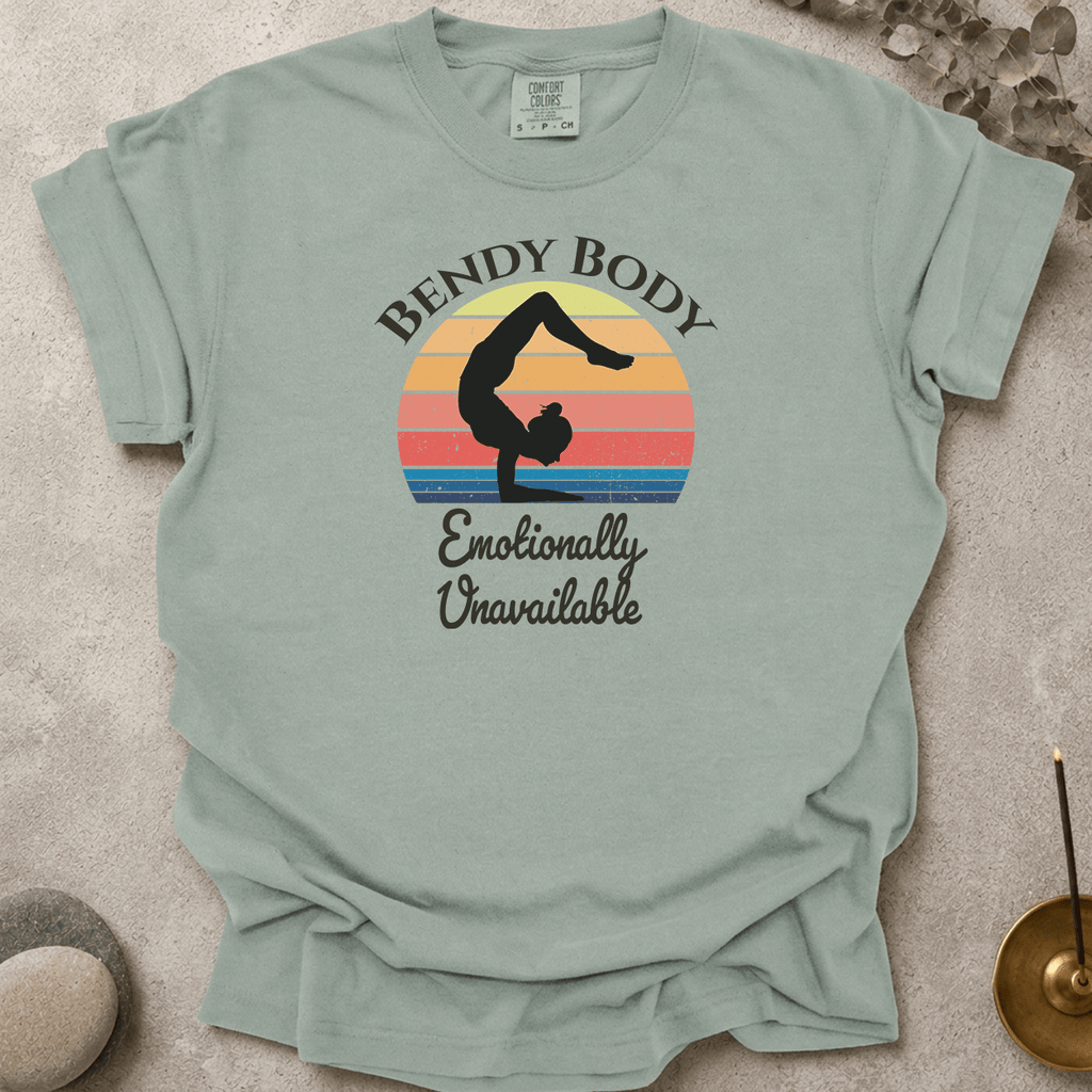 Bendy Body Emotionally Unavailable t-shirt