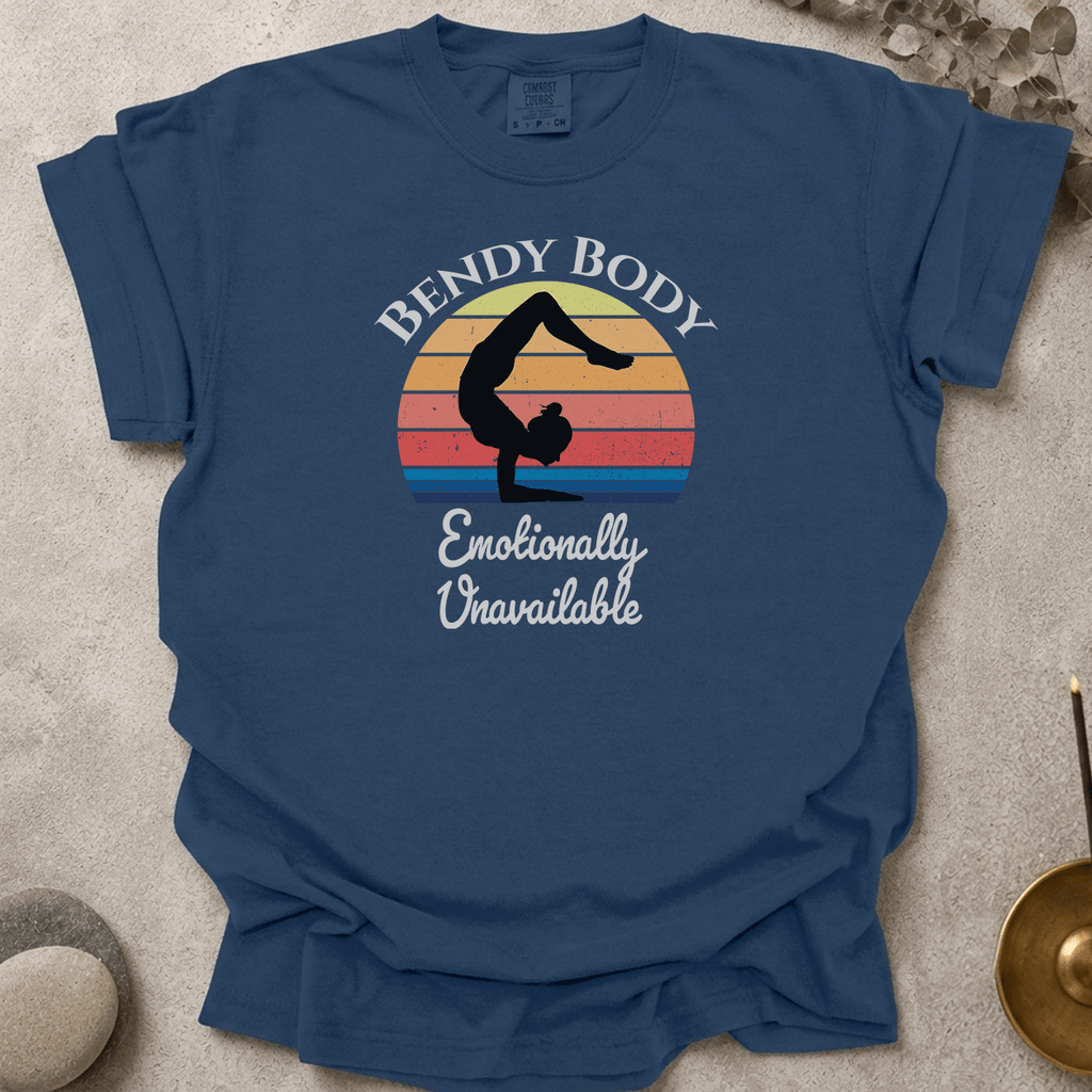 Bendy Body Emotionally Unavailable t-shirt