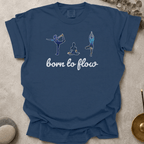 Born to Flow t-shirt