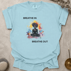 Breathe In. Breathe Out. t-shirt