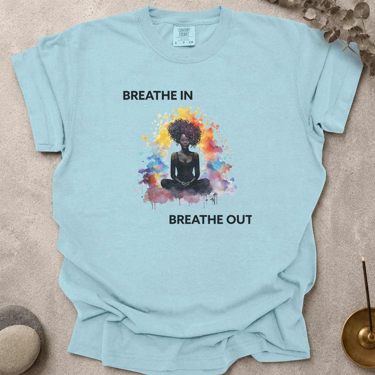Breathe In. Breathe Out. t-shirt