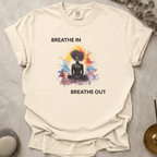 Breathe In. Breathe Out. t-shirt