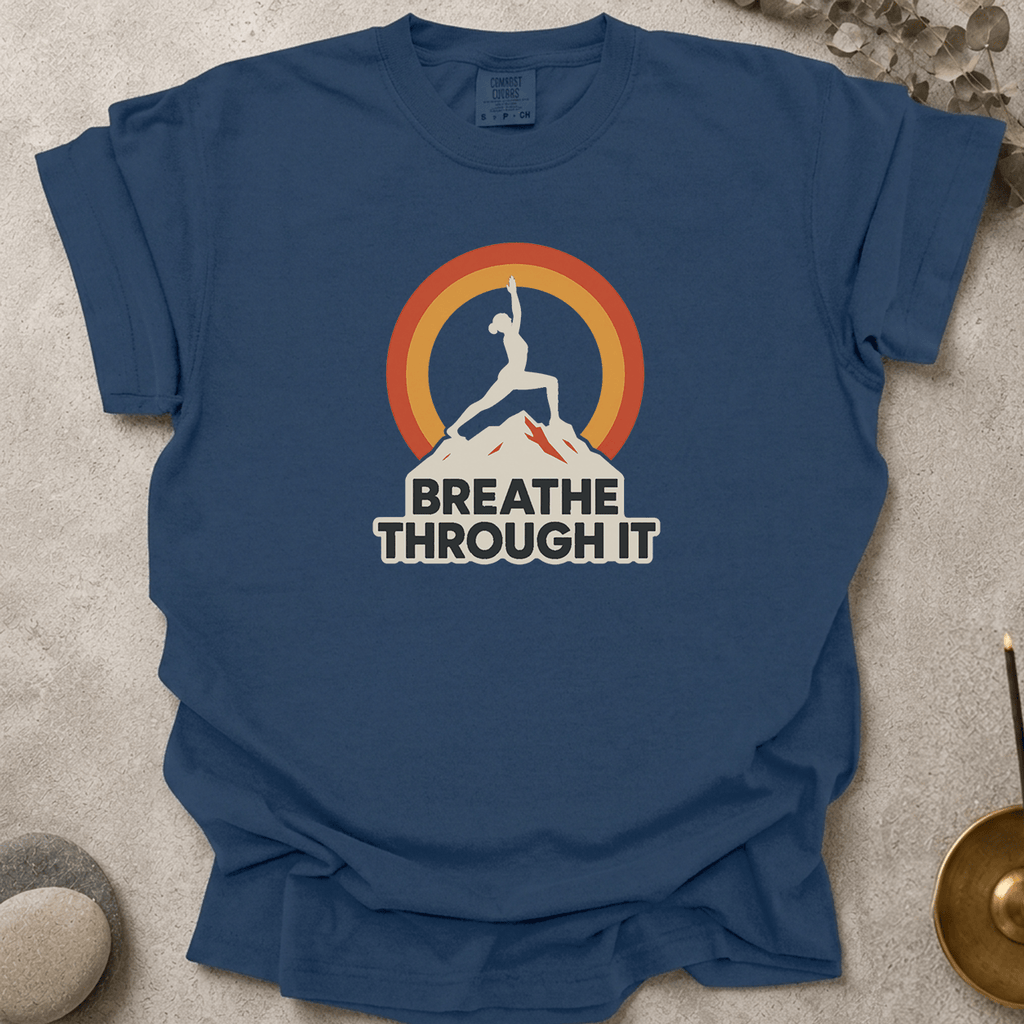 Breathe Through It t-shirt