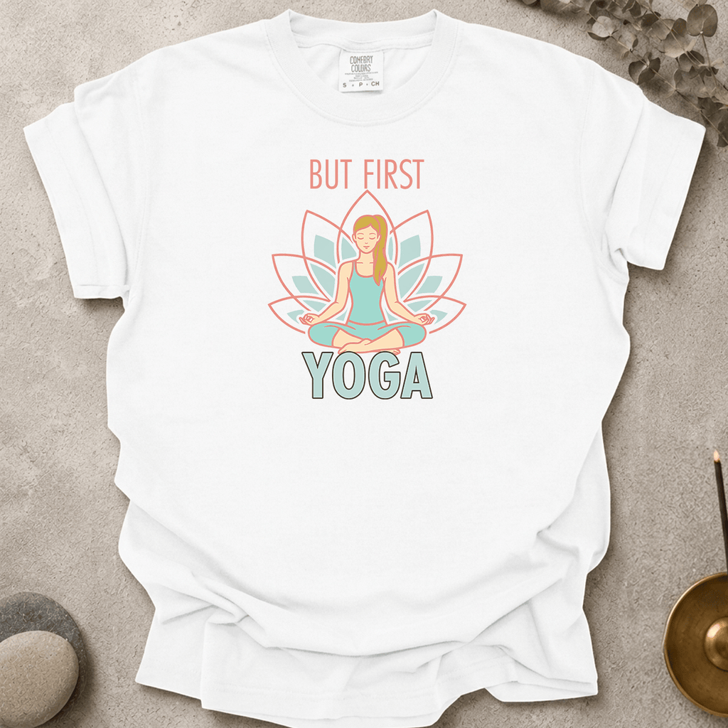 But First Yoga t-shirt