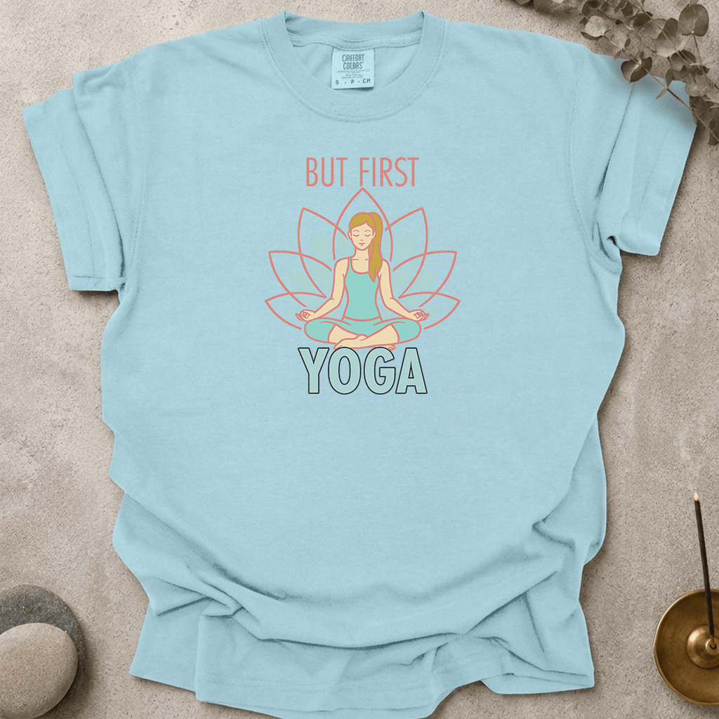 But First Yoga t-shirt