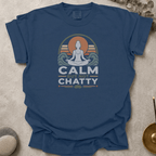 Calm But Not Chatty t-shirt
