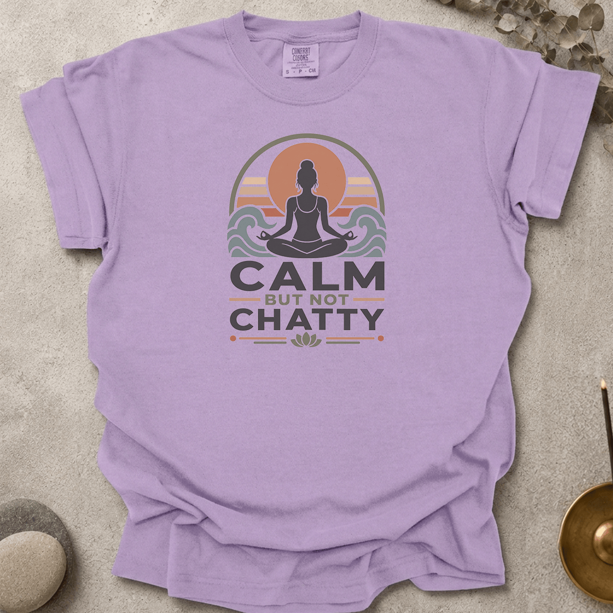 Calm But Not Chatty t-shirt