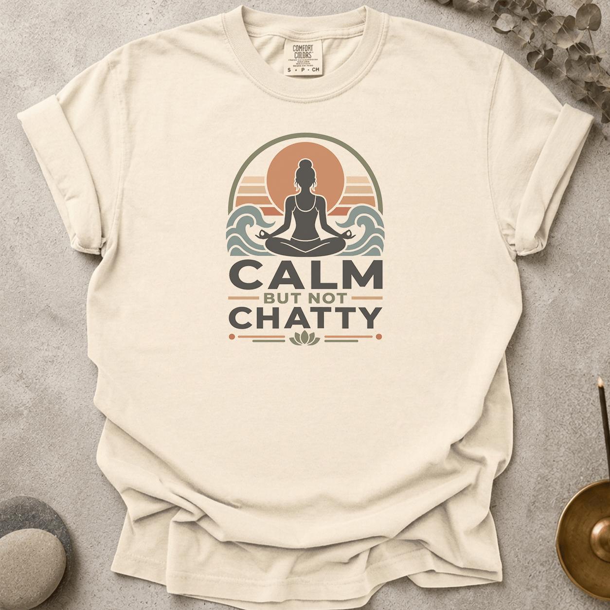 Calm But Not Chatty t-shirt