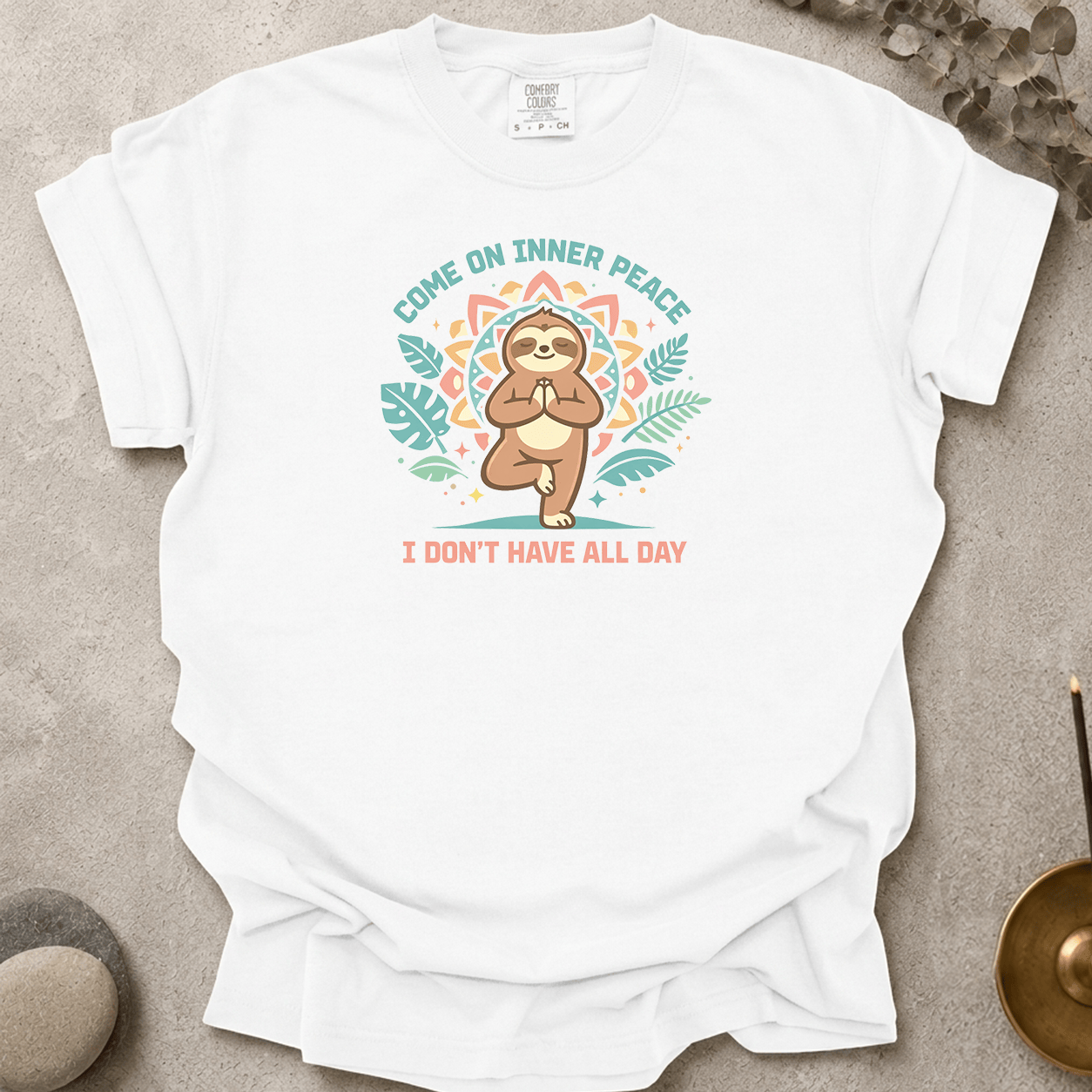 Come on Inner Peace I Don't Have All Day t-shirt