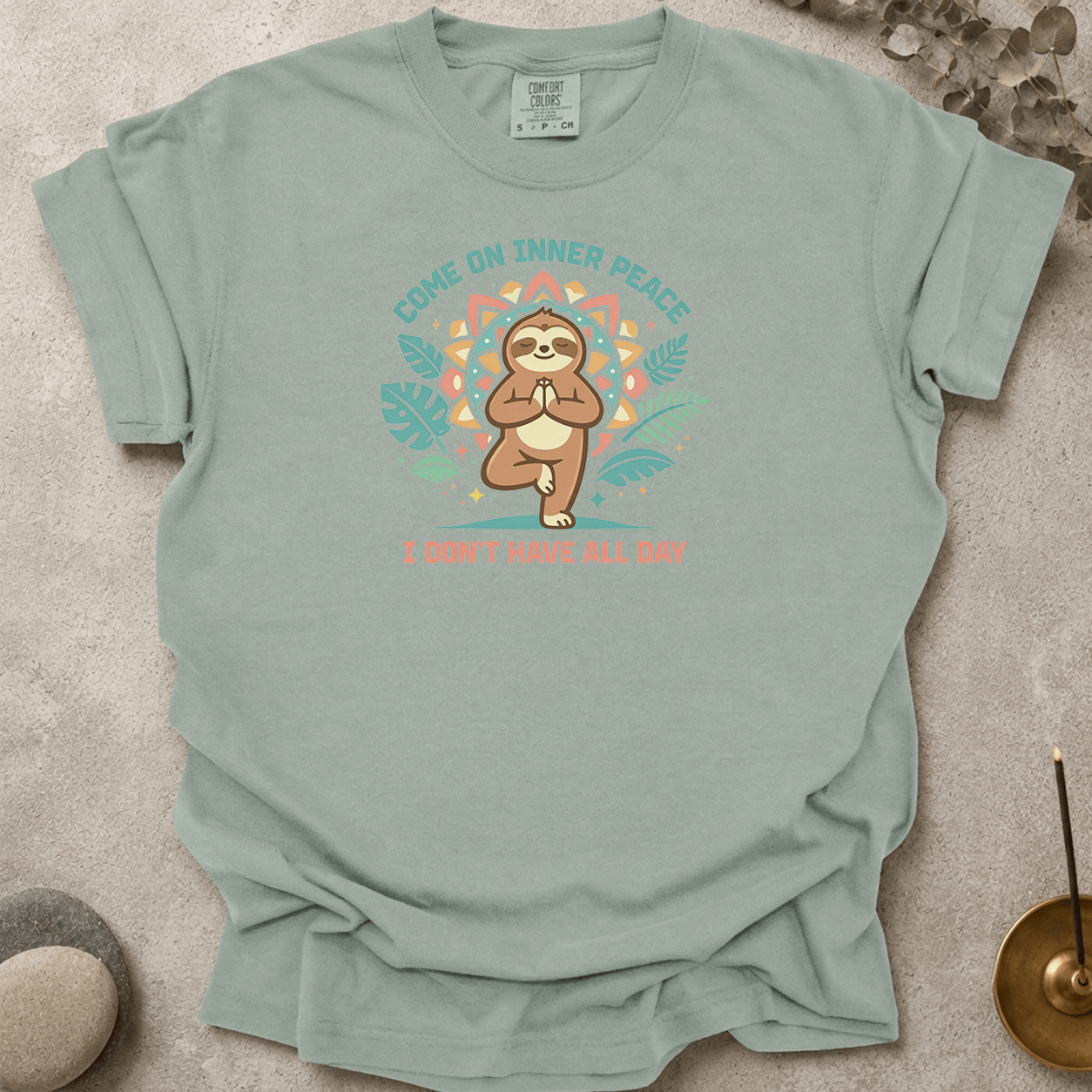 Come on Inner Peace I Don't Have All Day t-shirt