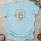 Come on Inner Peace I Don't Have All Day t-shirt