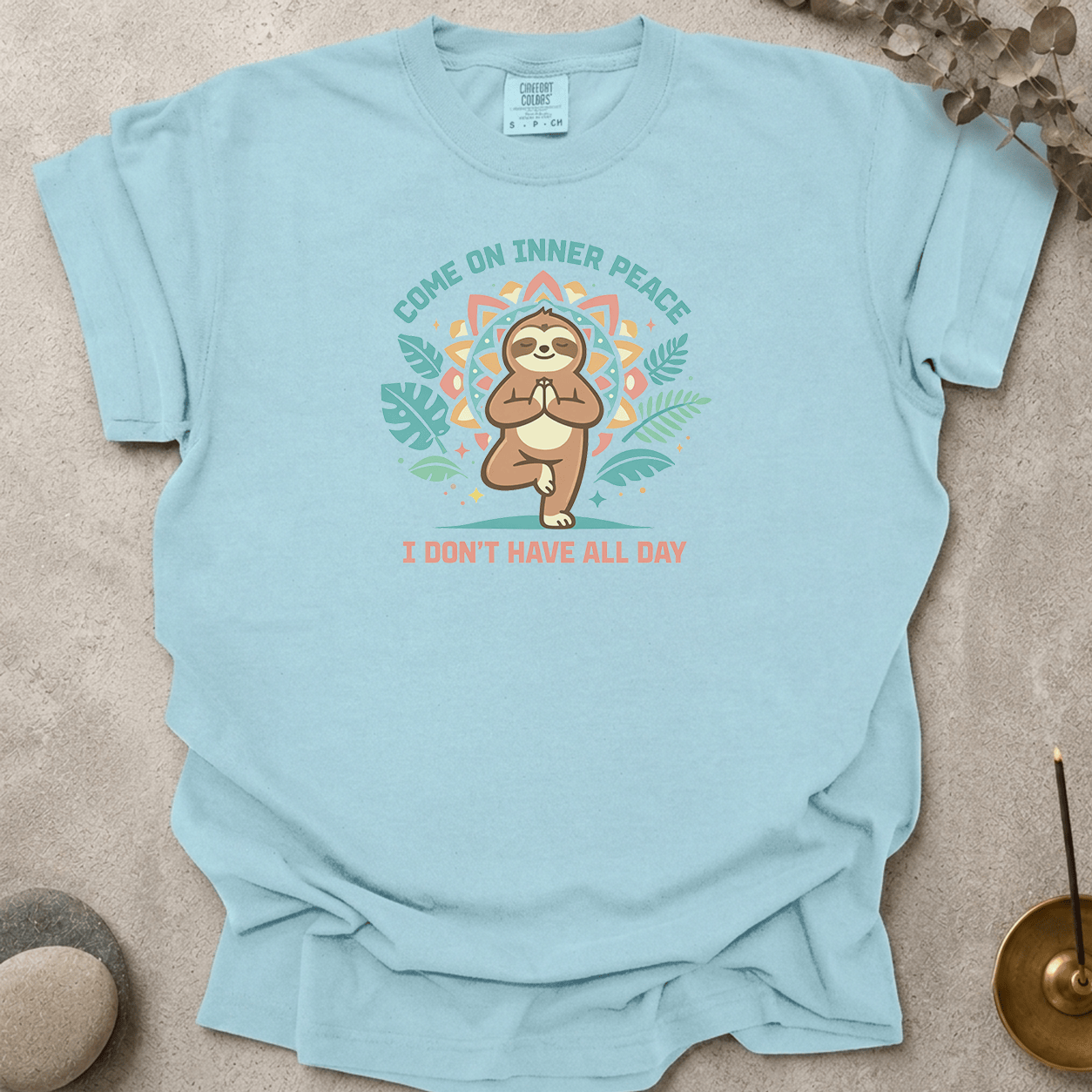 Come on Inner Peace I Don't Have All Day t-shirt