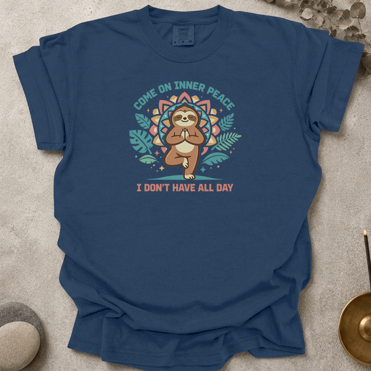 Come on Inner Peace I Don't Have All Day t-shirt