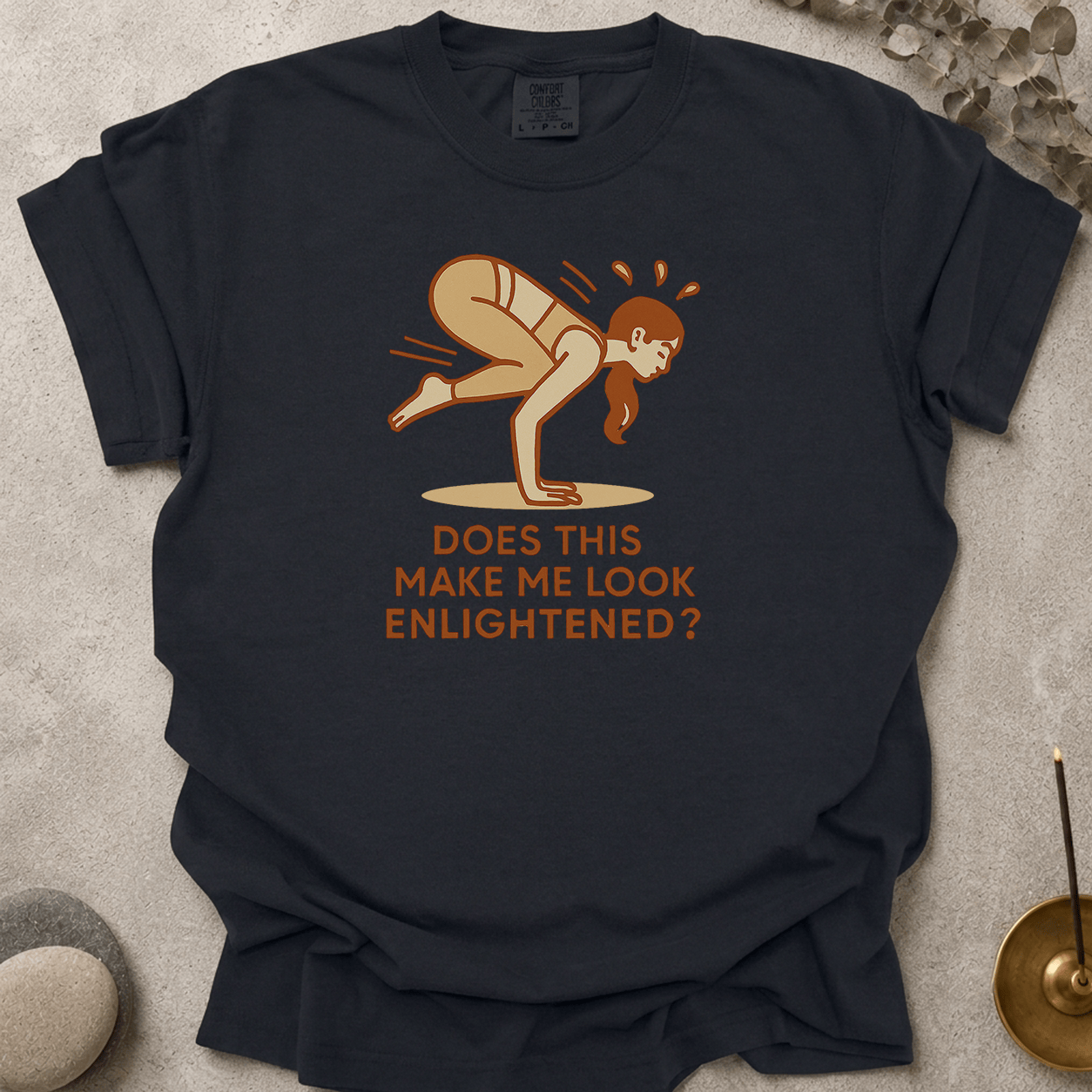 Does this make me look enlightened t-shirt