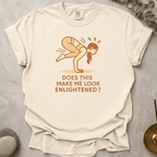 Does this make me look enlightened t-shirt