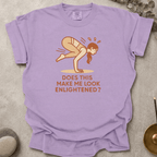 Does this make me look enlightened t-shirt