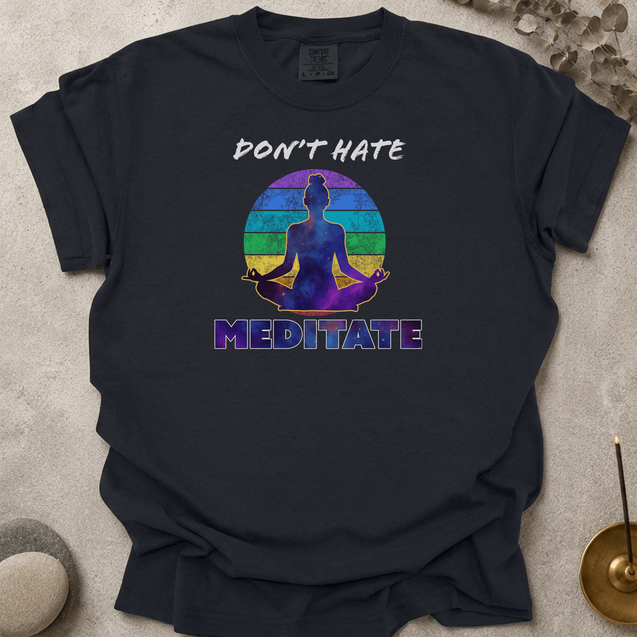 Don't Hate. Meditate. t-shirt