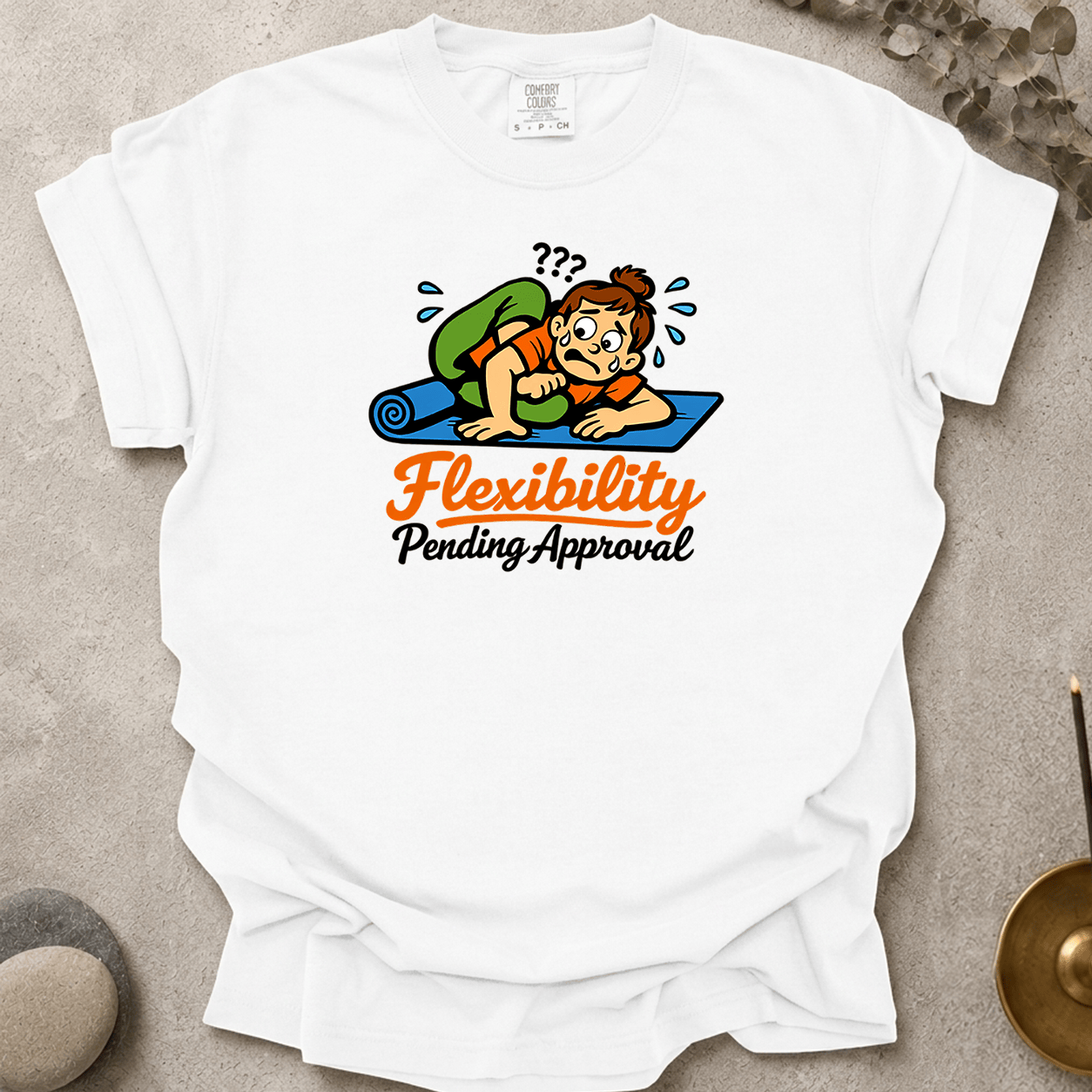 Flexibility pending approval t-shirt