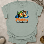 Flexibility pending approval t-shirt