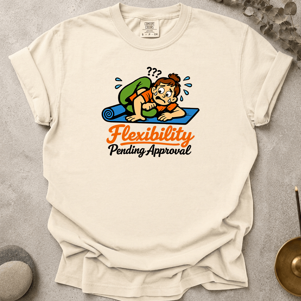 Flexibility pending approval t-shirt