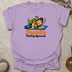 Flexibility pending approval t-shirt