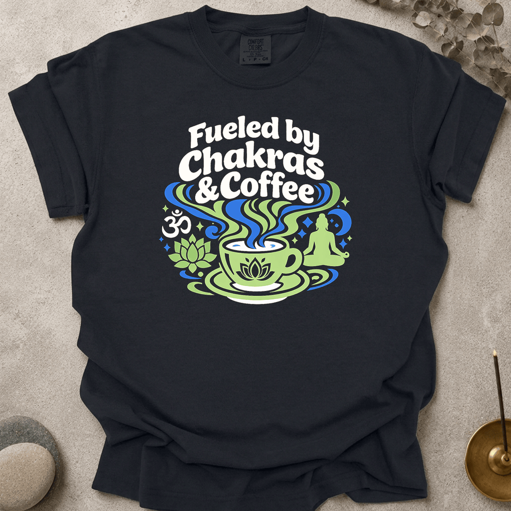 Fueled by Chakras and Coffee t-shirt