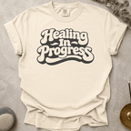 Healing in progress t-shirt