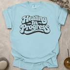Healing in progress t-shirt