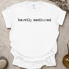 Heavily Meditated t-shirt