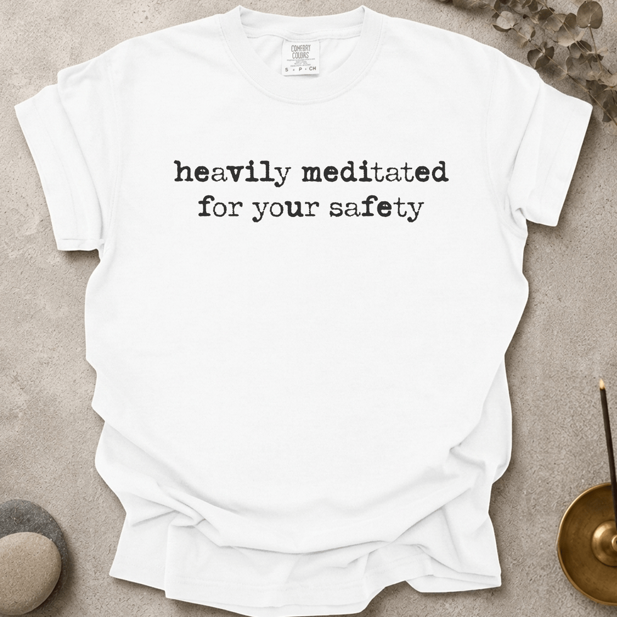 Heavily Meditated For Your Safety t-shirt