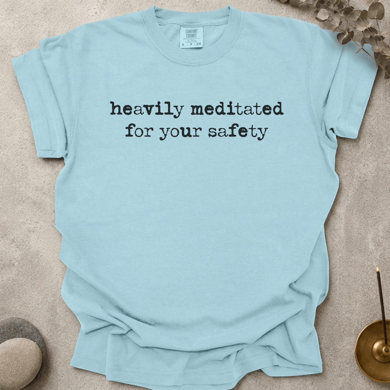 Heavily Meditated For Your Safety t-shirt